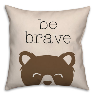 Be Brave Indoor / Outdoor Pillow