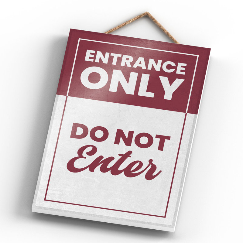 Entrance Only Do Not Enter - Print on MDF, 28.5cm H x 18.5cm W x 0.9cm D