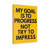 " My Goal To Progress Motivation "
