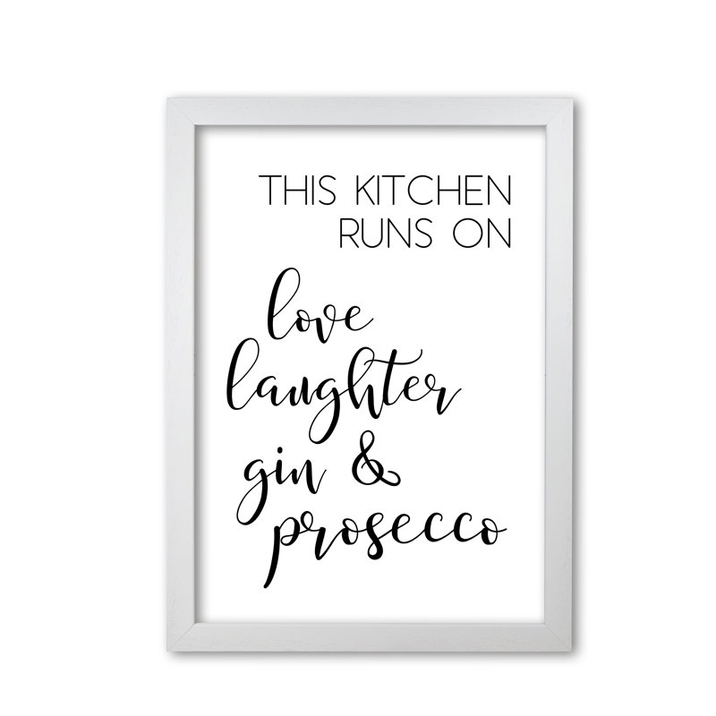 This Kitchen Runs On Love Laughter Gin & Prosecco - Single Picture Frame Print, White Grain Frame, 42 cm H x 30 cm W x 5 cm D