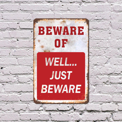 Panneau «Beware of Well ... Just Beware» 11 po x 17 po
