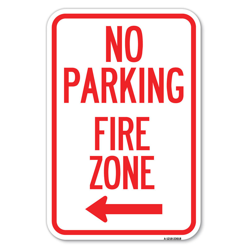 No Parking, Fire Zone With Left Arrow/23618, 18" H x 12" W x 1" D