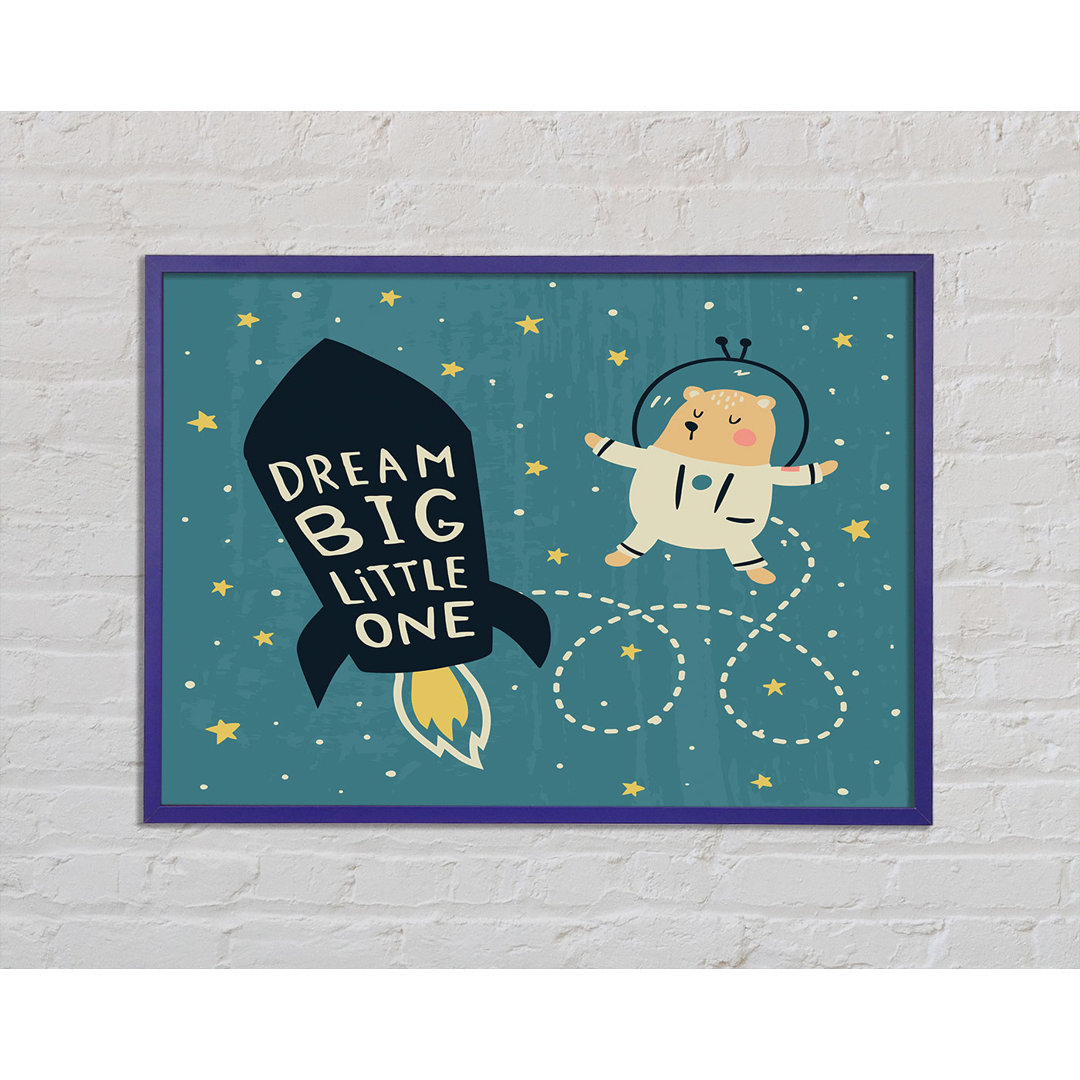 Dream Big Little One Raumschiff - Druck