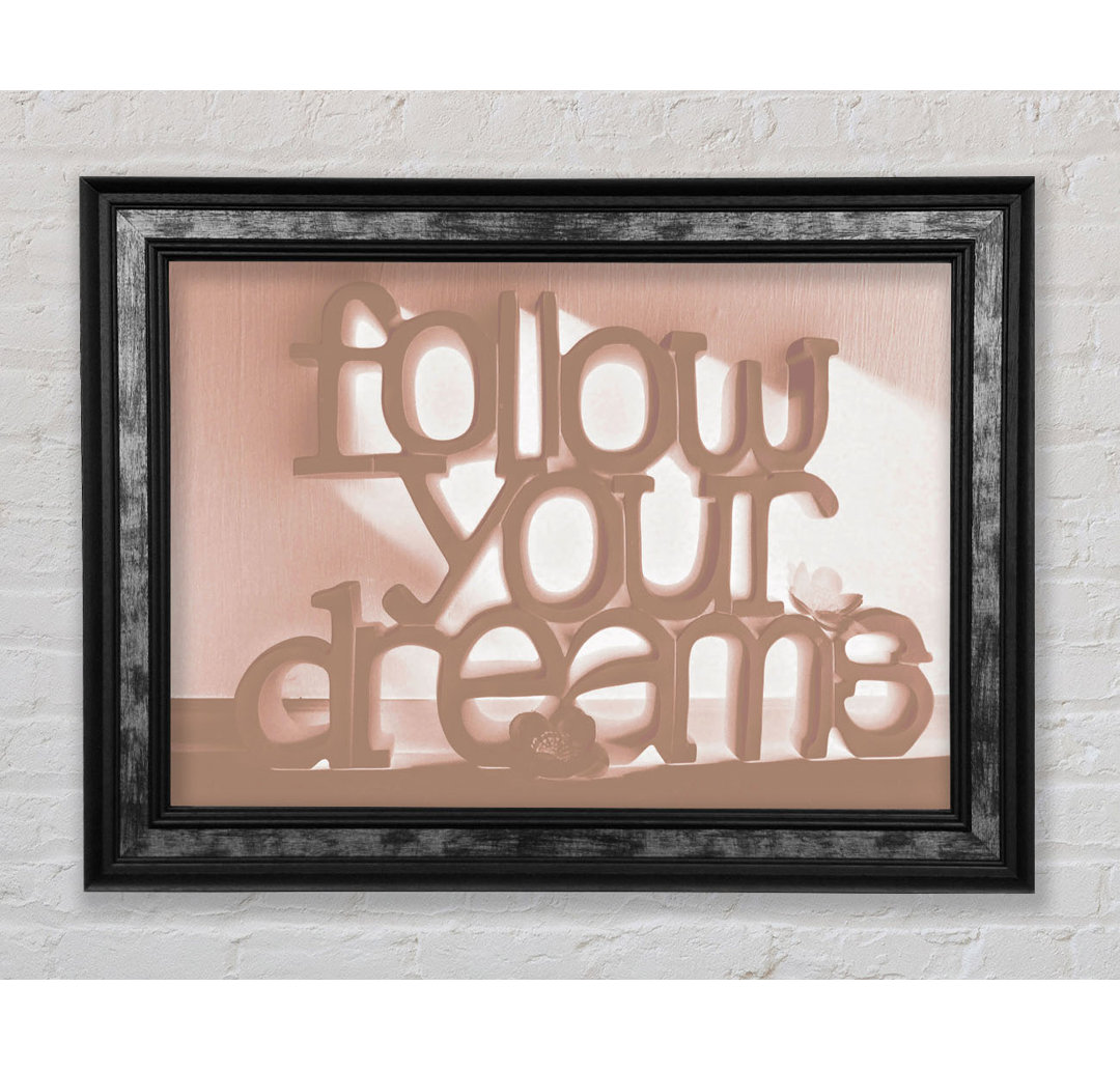 Home Zitat Follow Your Dreams - Single Picture Frame Typography