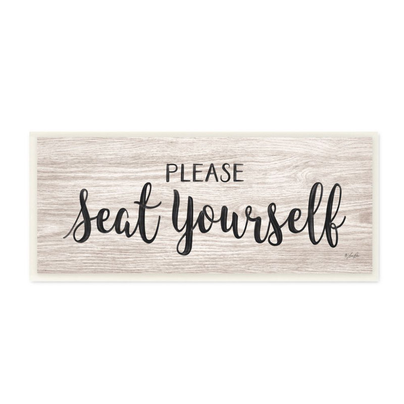 " Please Seat Yourself Wood Grain Texture With Black Script " by Lauren Rader, Wall Plaque, 7" H x 17" W x 0.5" D