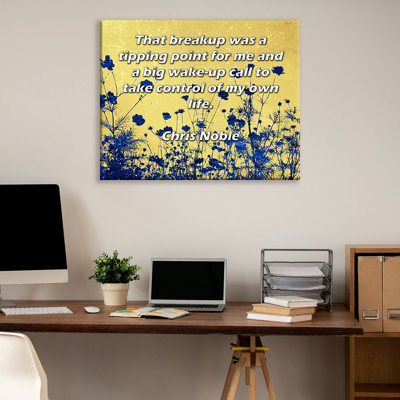 ArtsyQuotes Gallery Wrapped Canvas By Chris Noble: "That breakup was a tipping point for me and a big wake-up call to take control of my own life."