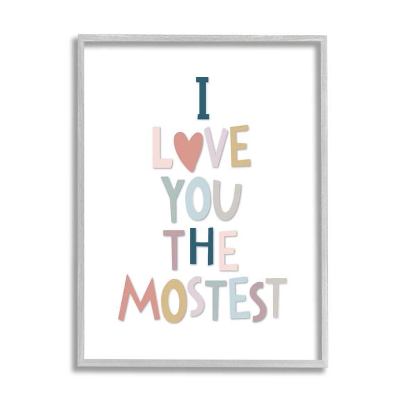 Love You The Mostest, H 20 po x l 16 po x P 1,5 po, Estampe numérique Farmhouse
