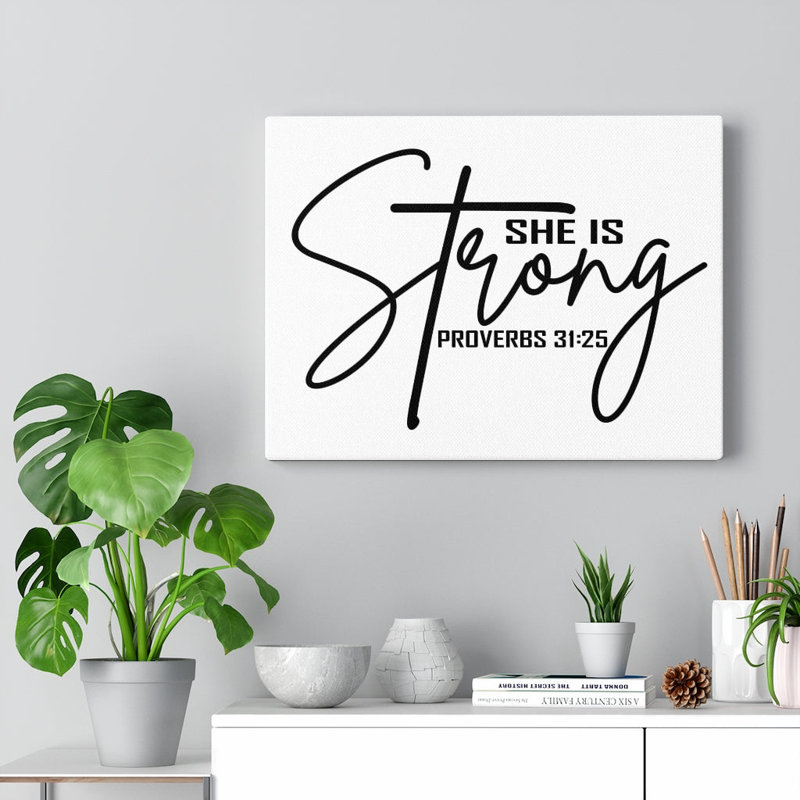 She Is Strong Proverbs 31:25 1 Piece Wrapped Canvas Wall Art, 46cm H x 61cm W