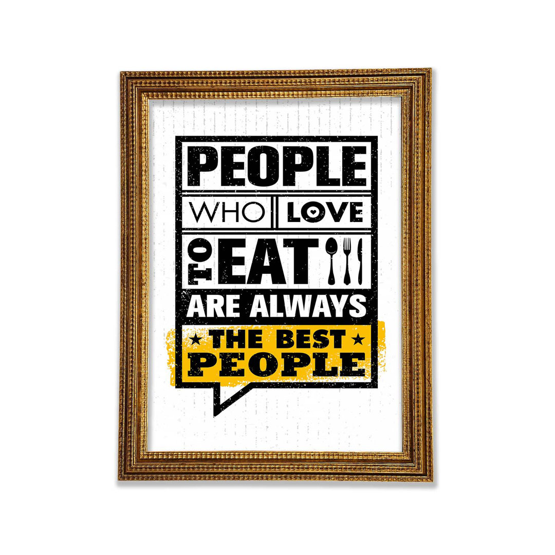 People Who Love To Eat 1 Gerahmter Druck Wandkunst