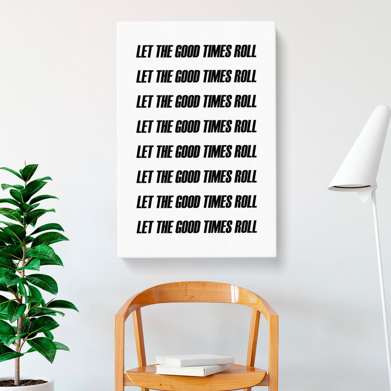 Let The Good Times Roll - Wrapped Canvas Print, 60cm H x 40cm W x 3cm D