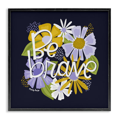 «Be Brave over Florals», estampe numérique, design par Mandy Ford Art + Illustration