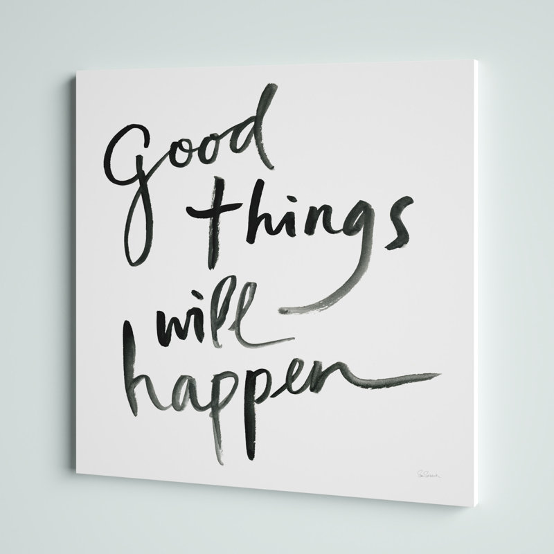 «Good Things Will Happen» par Sue Schlabach - art textuel sur toile tendue, H 30 po x l 30 po x P 1,25 po