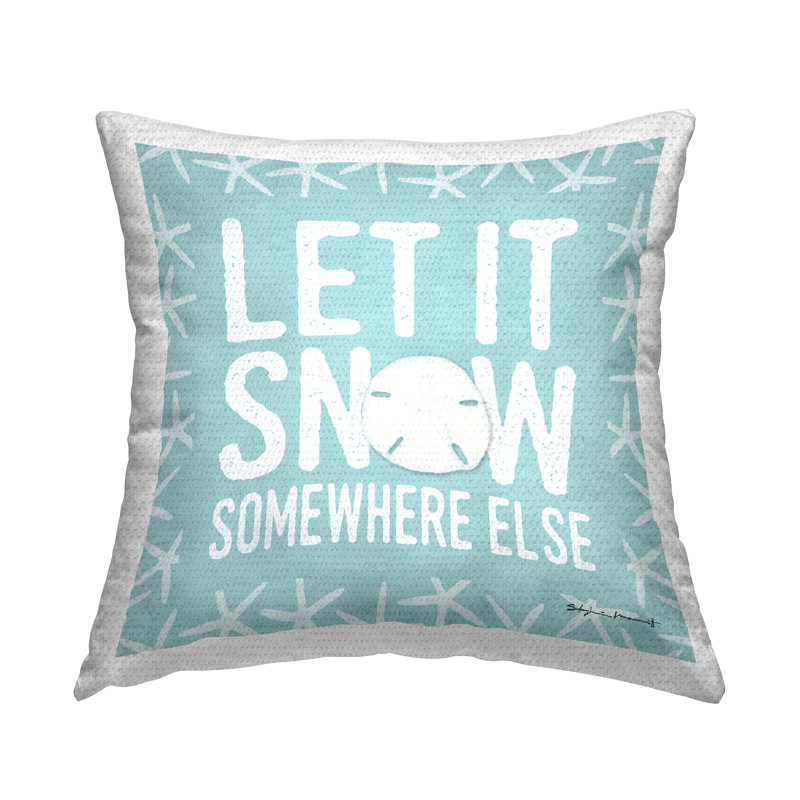 Coussin d'extérieur «Let It Snow Somewhere Else Expression Nautical Winter» par Stephanie Workman Marrott