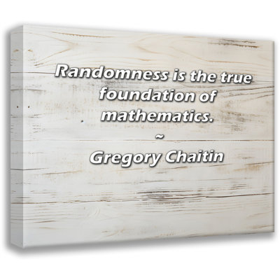 Toile tendue Ophelia & Co. par Gregory Chaitin: «Randomness is the True Foundation of Mathem