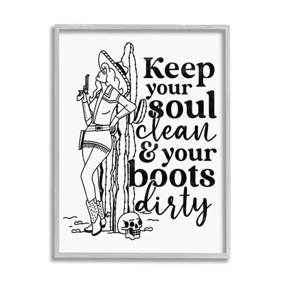 " Keep Your Soul Clean Boots Dirty Cowgirl " by Erica Billups