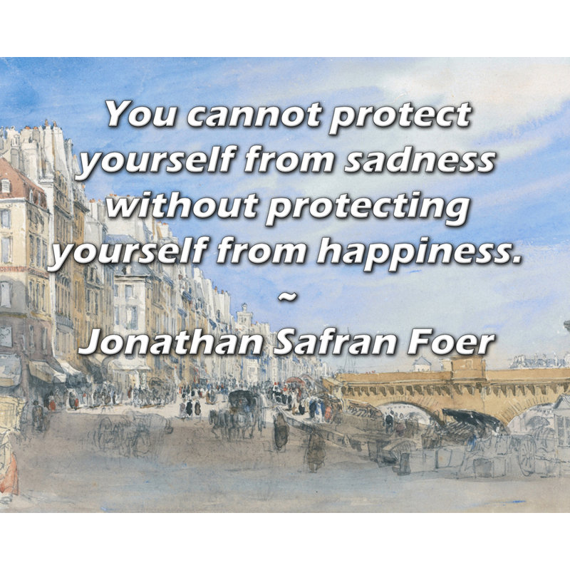 Toile tendue de la galerie ArtsyQuotes par Jonathan Safran Foer: «Vous ne pouvez pas vous protéger de la tristesse sans vous protéger du bonheur.