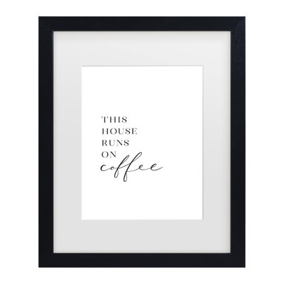 Rosana Laiz Blursbyai This House Runs On Coffee Matted, art encadré