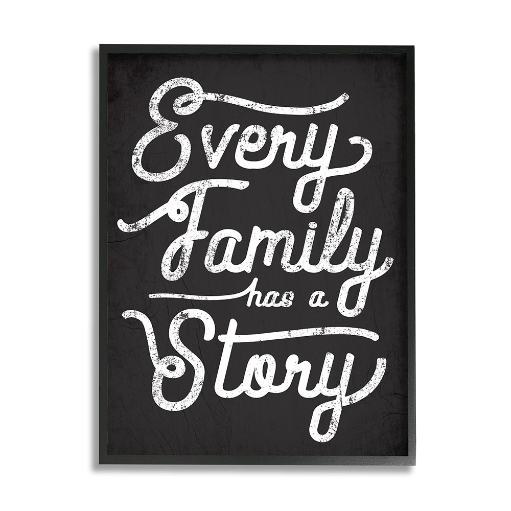 " Every Family Has A Story Quote Rustic Black White " by Daphne Polselli Red Barrel Studio® 