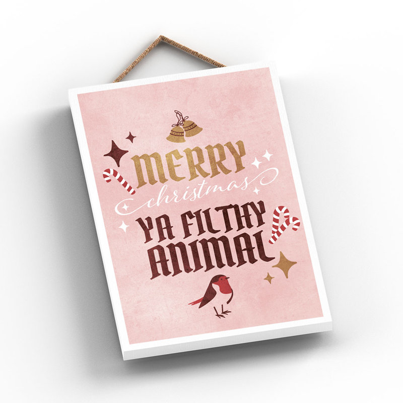 Xmas Merry Christmas Ya Filthy Animal Wooden Plaque, 18.5cm H x 12cm W x 0.9cm D