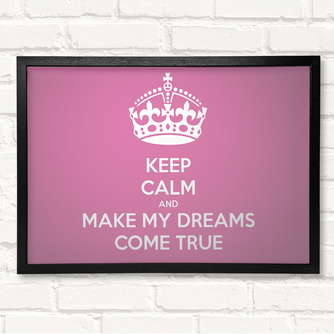 Keep Calm Make Your Dreams Come True - Geschlossener Eckrahmen Textuelle Kunst auf Holz