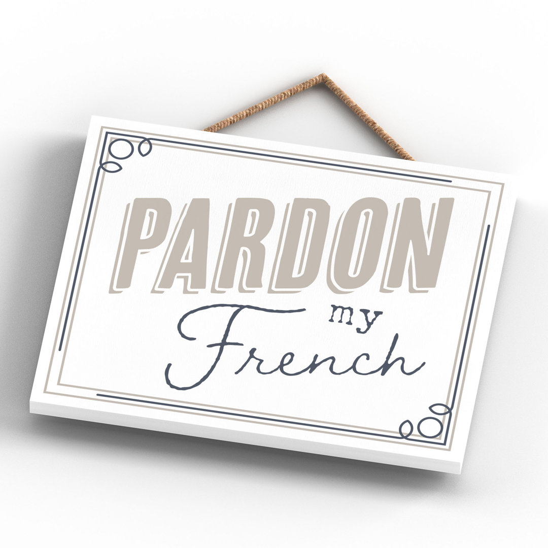 Vivid Squid Wholesale Pardon My Friend - No Frame Print on Wood