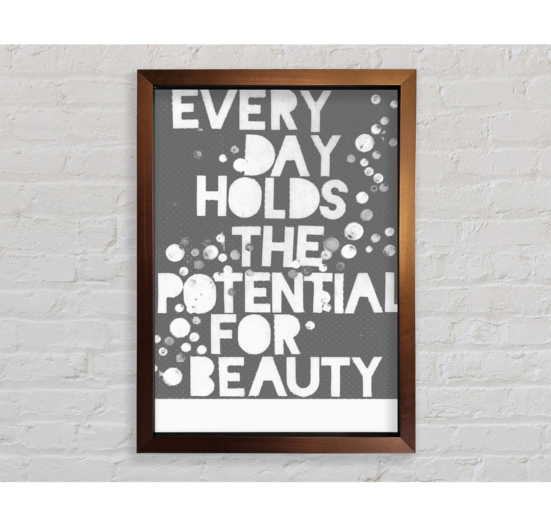 Kyzer Motivational Quote Every Day Holds The Potential Framed Print Wall Art