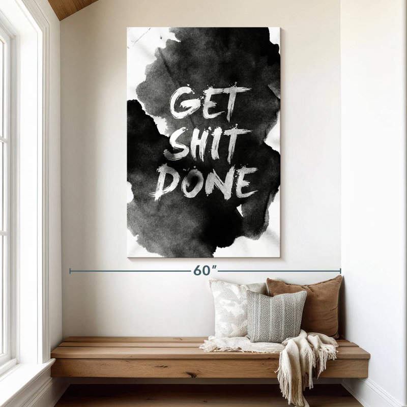 Get Shit Done, 51" H x 34" W