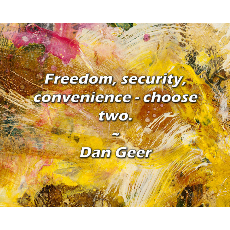 Citation artistique «Liberté, sécurité, commodité - choisissez deux». Toile tendue par Dan Geer