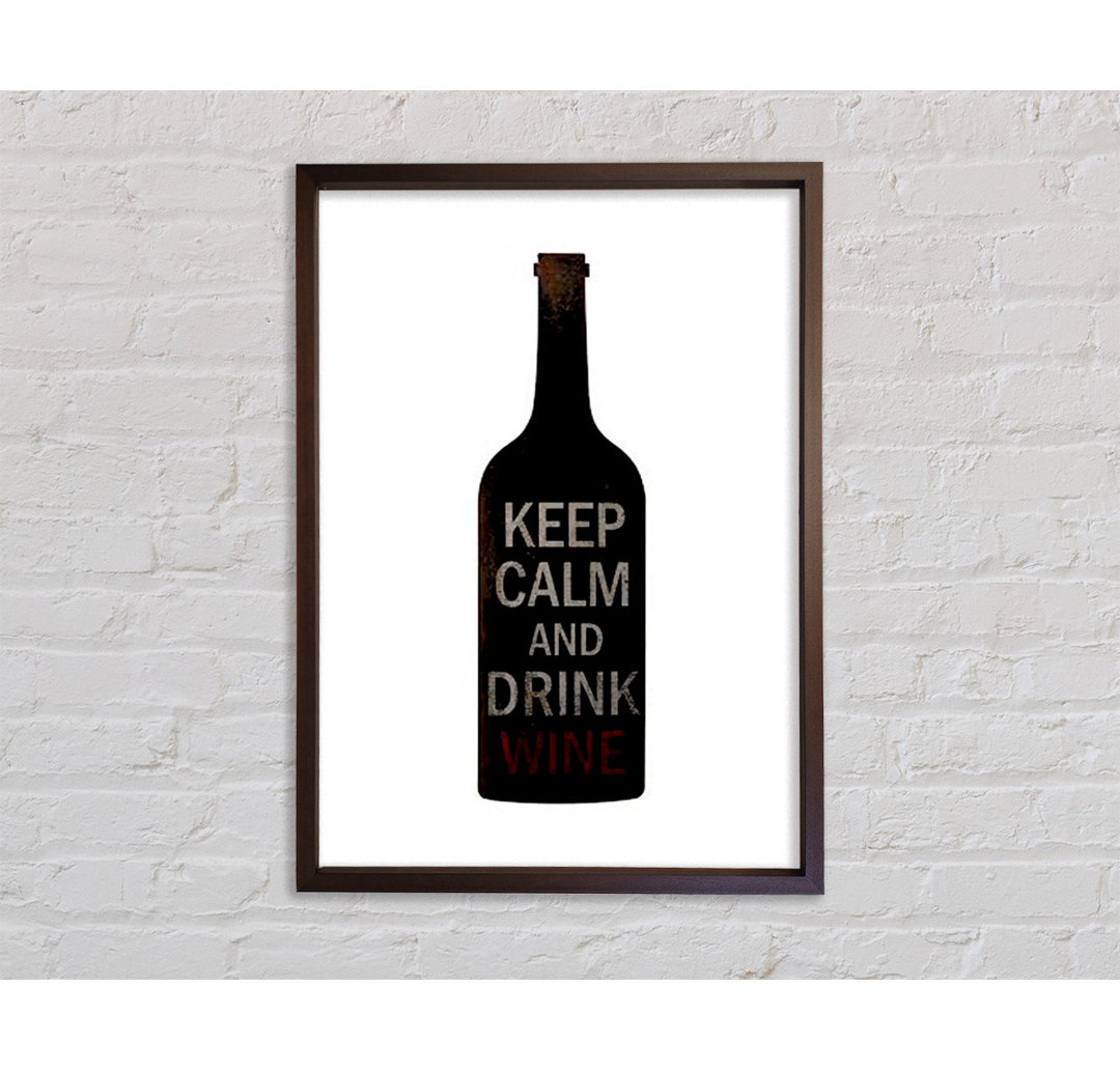 Küche Zitat Keep Calm Drink Wine - Einzelbildrahmen Kunstdrucke auf Leinwand