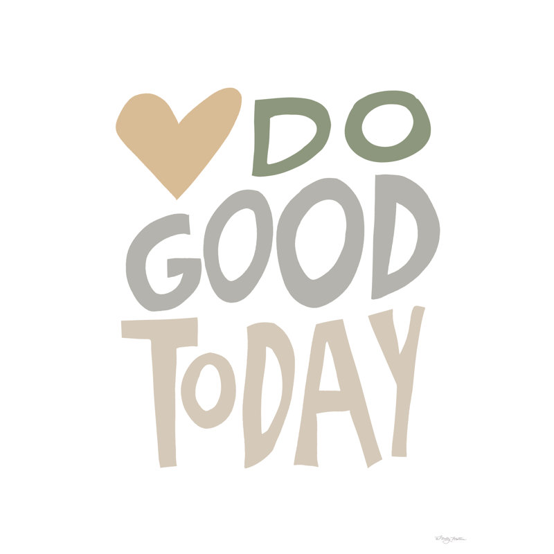 Do Good Today, 36" H x 24" W