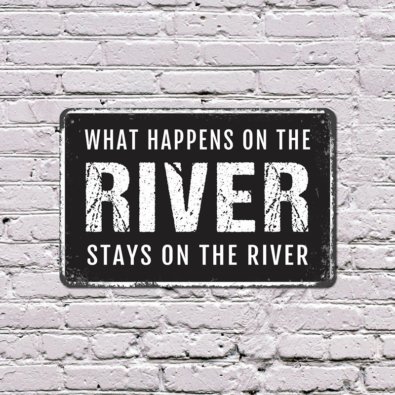 Enseigne en plastique 10 po x 14 po What Happens On The River Stays On The River, H 10 po x l 14 po x P 0,1 po
