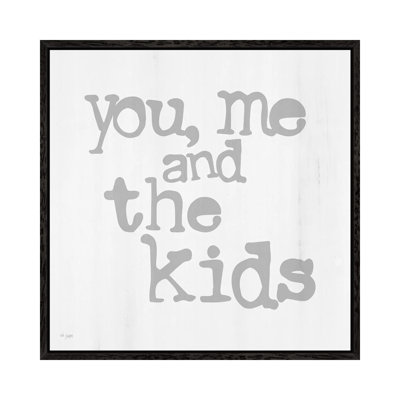 You, Me And The Kids by Jaxn Blvd. - Print on Canvas