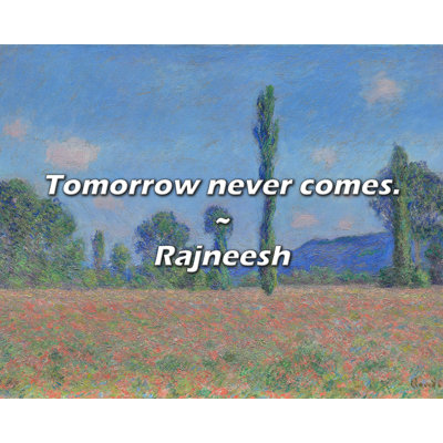 Rajneesh Quote: Tomorrow never comes.