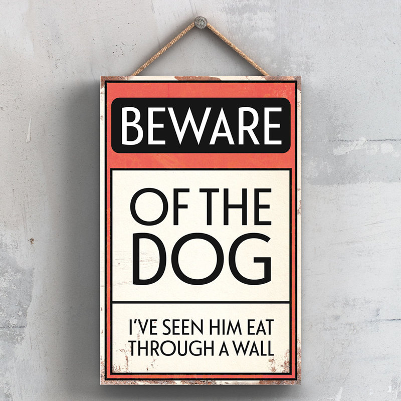 Beware Of The Dog Him - Print on MDF