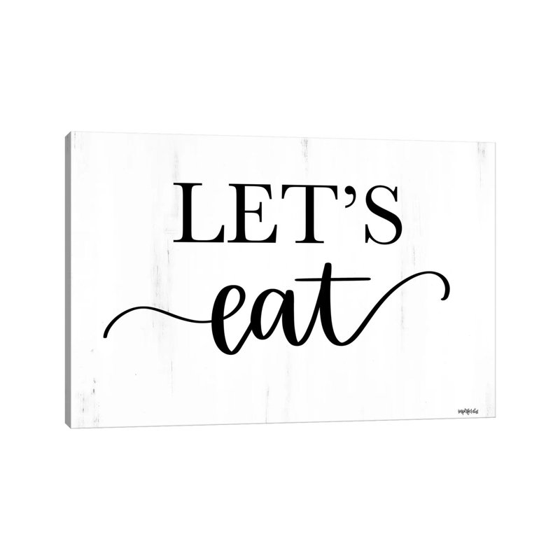 Let's Eat by Imperfect Dust - Textual Art on Canvas, Wrapped Canvas, 66.04cm H x 101.6cm W x 1.9cm D