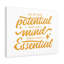 We All Have Potential - Wrapped Canvas Print-911837041