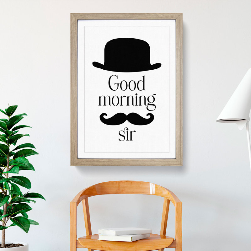 Good Morning Sir - Picture Frame Typography, Oak Framed, 36cm H x 27cm W x 2cm D