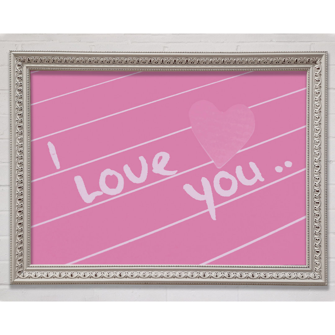 Love Quote I Love You Heart Pink - Einzelbildrahmen Kunstdrucke