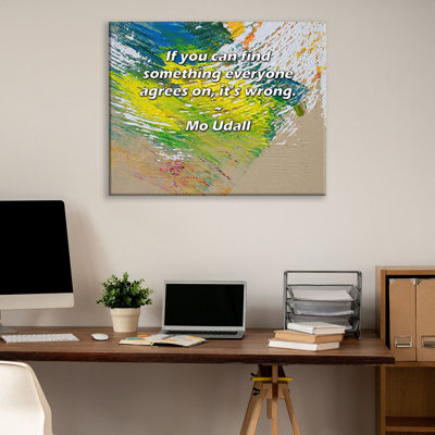 Latitude Run® Gallery Wrapped Canvas By Mo Udall: "If you can find something everyone agrees on, it’s