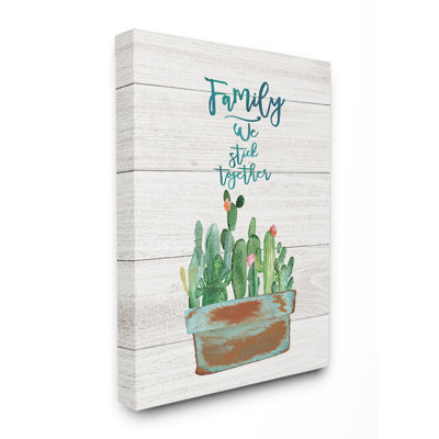 " Family We Stick Together Cactus Succulents " by Jo Moulton