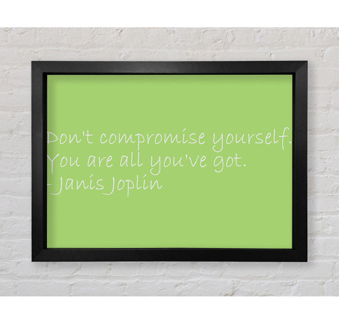 Berühmtes Zitat Janis Joplin Dont Compromise Yourself Lime Green - Single Picture Frame Typography