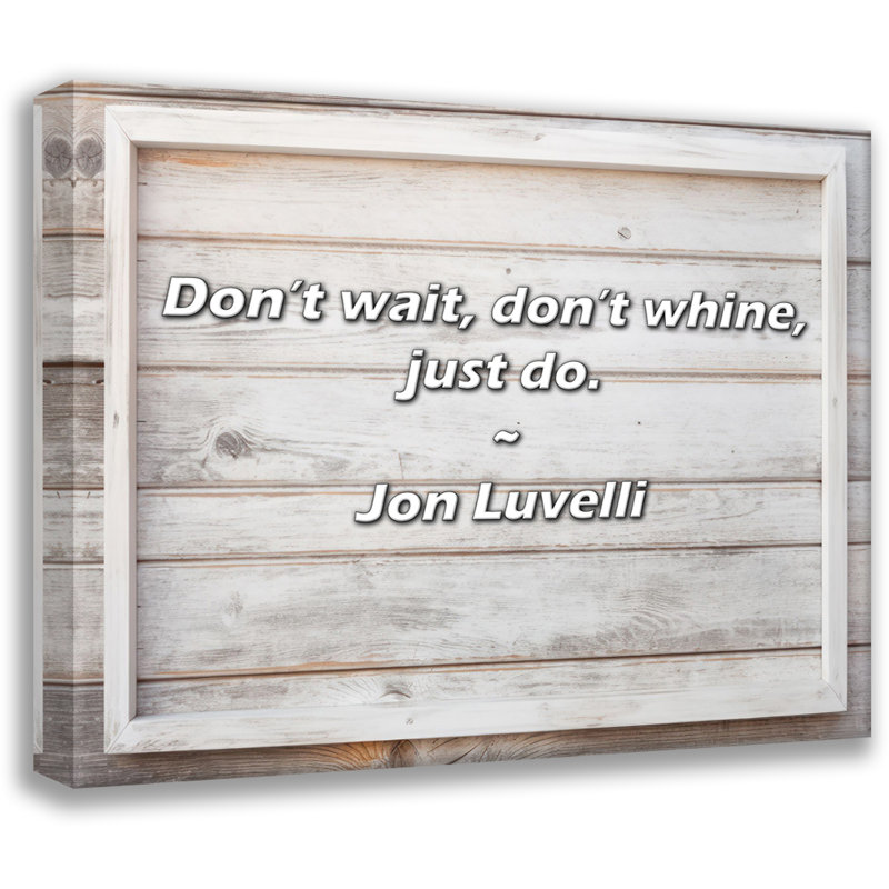 Citation artistique «N'attendez pas, ne gémissez pas, faites-le simplement». Toile tendue par Jon Luvelli, H 48 po x l 33 po