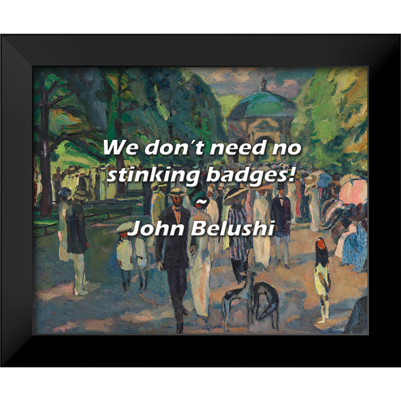 Citation de John Belush: Nous n'avons pas besoin d'insignes puants!