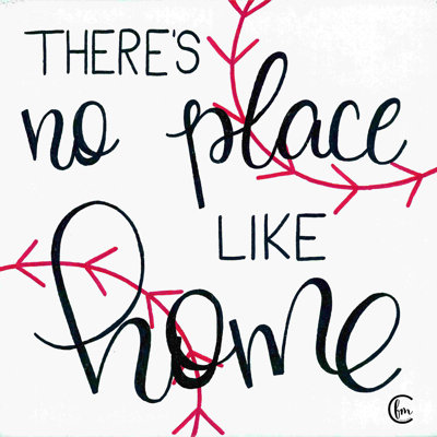 " No Place Like Home Plate "