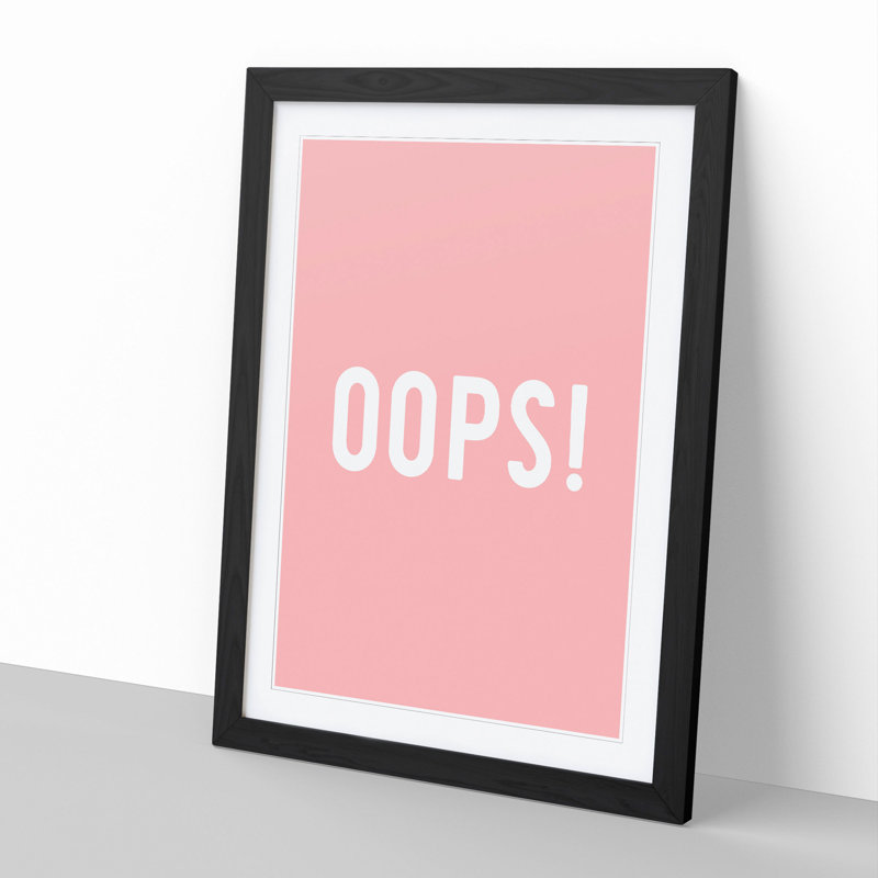 Oops - Picture Frame Typography, 90cm H x 65cm W x 2cm D, Black Framed
