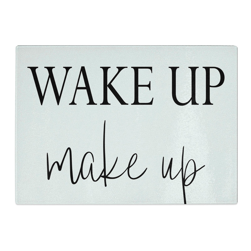 Wake up Make up Chopping Board, 20cm W x 28.5cm L