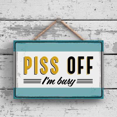 Do Not Disturb P-P-P-Piss Off - Print on MDF