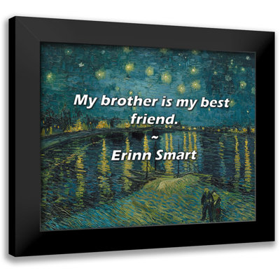Erinn Smart Quote: My brother is my best friend.