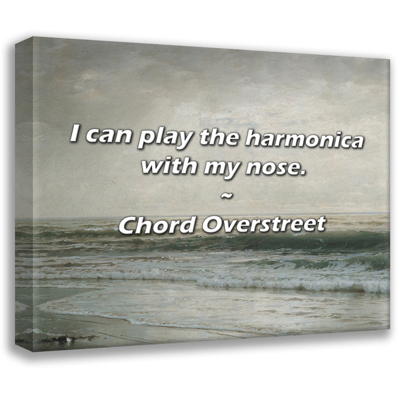Chord Overs peu Citation: Je sais jouer de l'harmonica avec mon nez., H 15 po x l 18 po