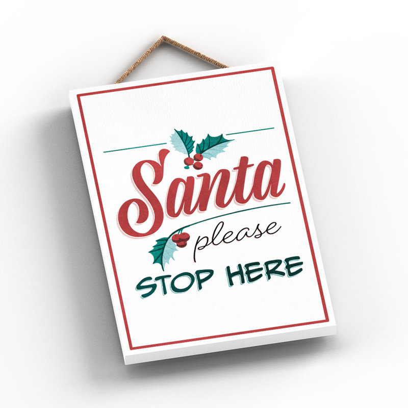 Xmas Santa Please Stop Here Wooden Plaque, 18.5cm H x 12cm W x 0.9cm D